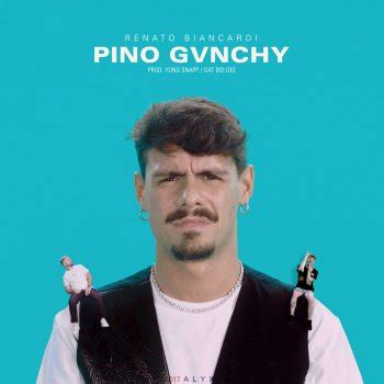 Testo Pino Gvnchy 